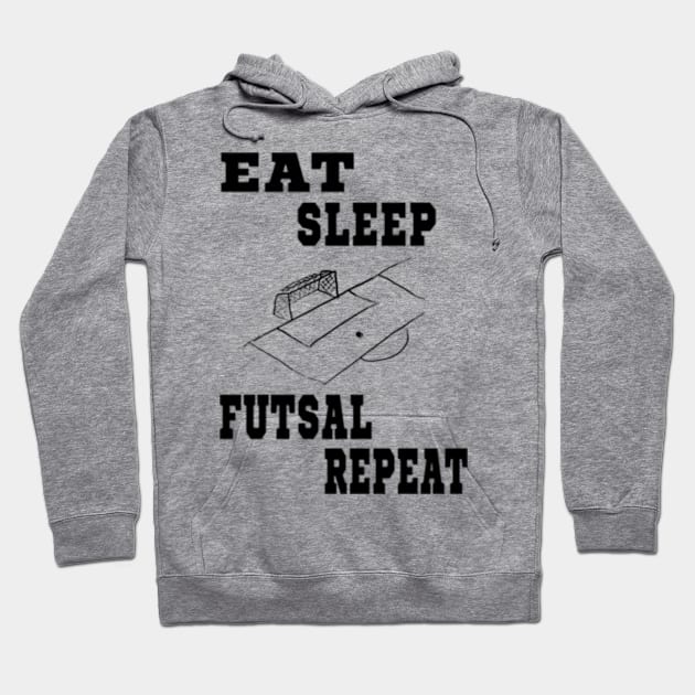 Eat Sleep Futsal Repeat Hoodie by Yann Van Campfort